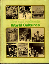 Brady, Marion and Howard Brady. Idea and Action in World Cultures. Prentice-Hall, Inc., Englewood Cliffs, New Jersey. 1977
