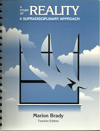 Brady, Marion. A Study of Reality. Books for Educators. Kent, Washington. 1994, 1996. 